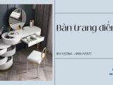 Mua bàn trang điểm ở đâu bền đẹp, giá tốt?