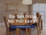 Thiết kế, thi công nội thất bàn ăn cho gia đình hiện đại, giá rẻ tại TP.HCM